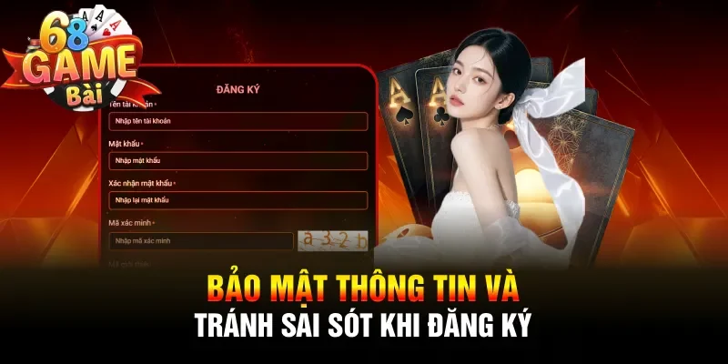 Bảo mật thông tin và tránh sai sót khi đăng ký