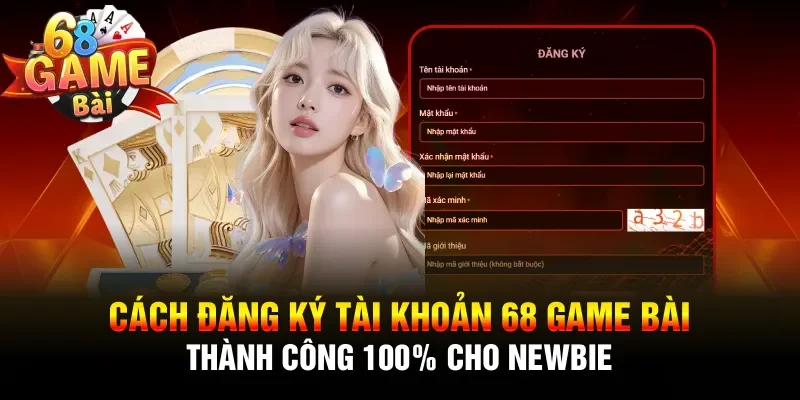 Cách đăng ký tài khoản 68 game bài