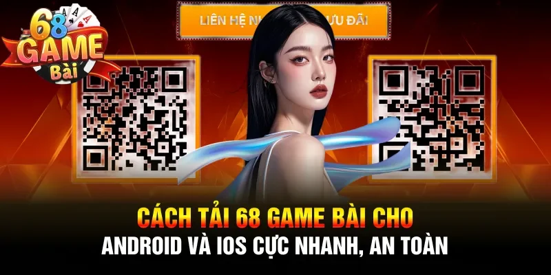 Cách tải 68 game bài cho Android và iOS