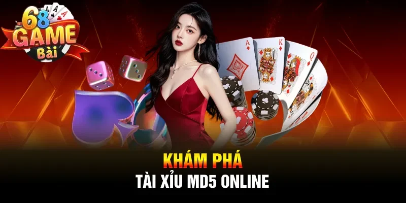Khám phá tài xỉu MD5 online