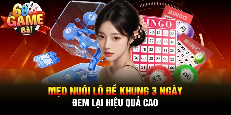 Mẹo nuôi lô đề khung 3 ngày đem lại hiệu quả cao