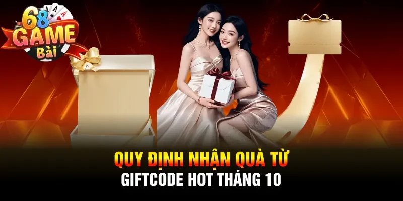 Quy định nhận quà từ giftcode hot tháng 10