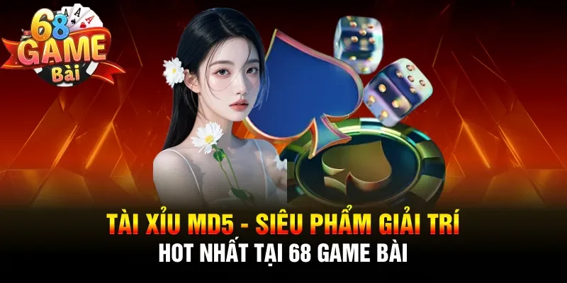 Tài xỉu MD5
