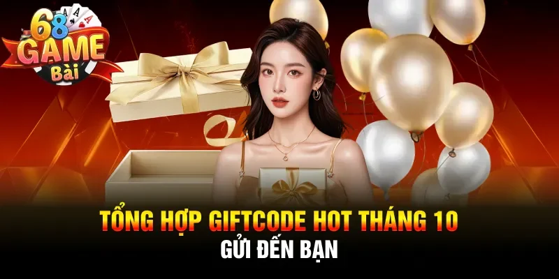 Tổng hợp giftcode hot tháng 10 gửi đến bạn
