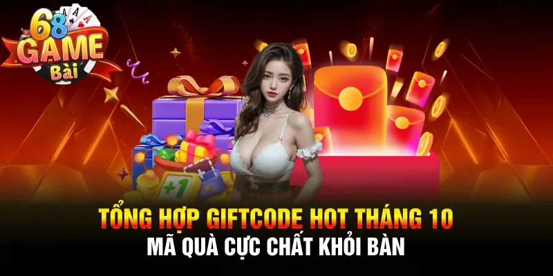 tổng hợp giftcode hot tháng 10