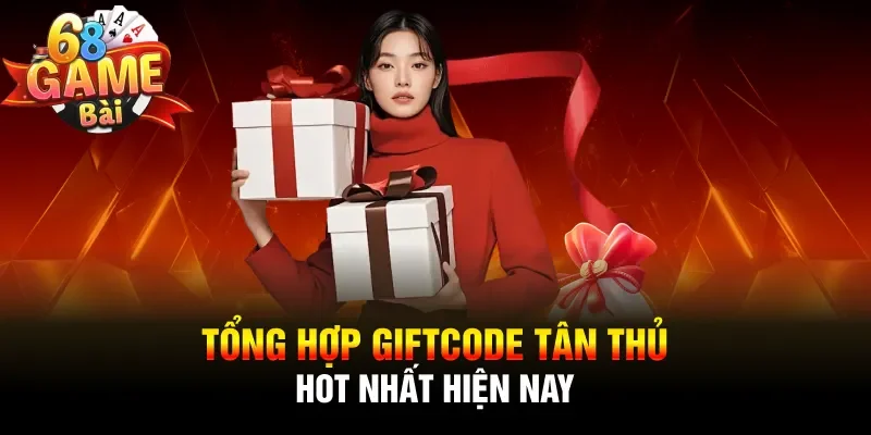 Tổng hợp giftcode tân thủ hot nhất hiện nay