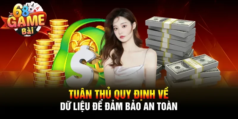 Tuân thủ quy định về dữ liệu để đảm bảo an toàn